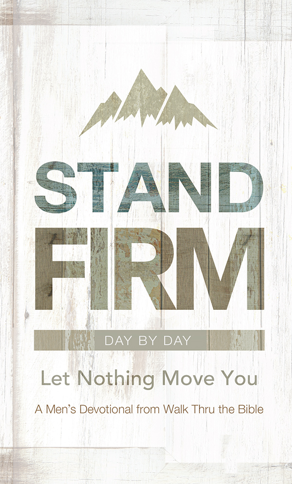 Stand Firm Day by Day Let Nothing Move you by Walk Thru the Bible