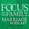 Focus on the Family Marriage Podcast