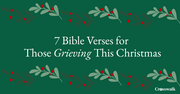Uplifting Verses for Those Grieving This Christmas
