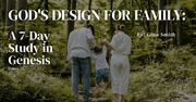 God's Design for Family: A 7-Day Study in Genesis